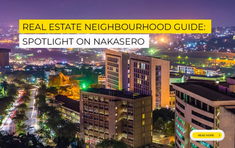 Real Estate Neighborhood Guide: Spotlight on Nakasero